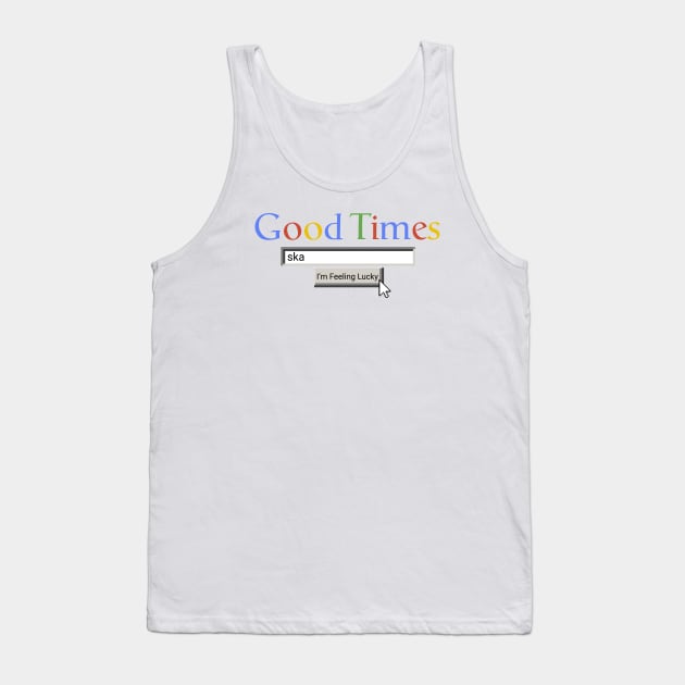 Good Times Ska Tank Top by Graograman